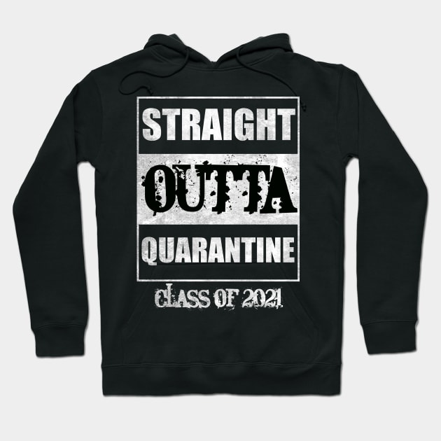 straight outta quarantine class of 2021 Hoodie by sevalyilmazardal